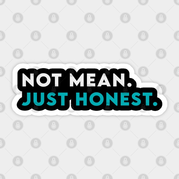 not mean just honest Sticker by Takamichi